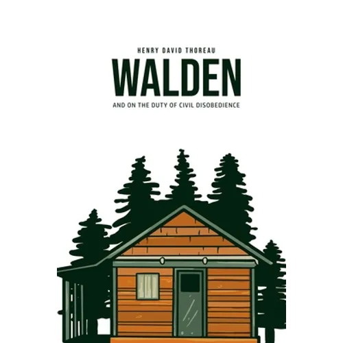 Walden, and On the Duty of Civil Disobedience