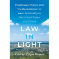 Law in Light: Priestesses, Priests, and the Revitalization of Akan Spirituality in the United States and Ghana