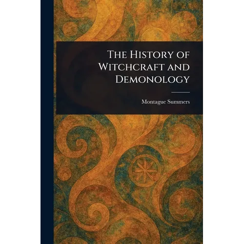 The History of Witchcraft and Demonology