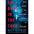 The Boys in the Cave: Deep Inside the Impossible Rescue in Thailand