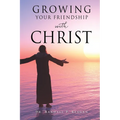 Growing Your Friendship with Christ