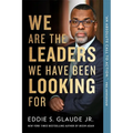 We Are the Leaders We Have Been Looking for