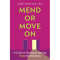 Mend or Move On
