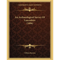 An Archaeological Survey Of Lancashire (1896)