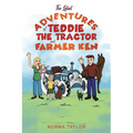 The Latest Adventures of Teddie the Tractor and Farmer Ken