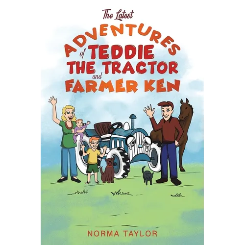 The Latest Adventures of Teddie the Tractor and Farmer Ken