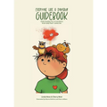 Everyone Has a Dinosaur: Guidebook: Understanding our extraordinary brain-body-heart connection
