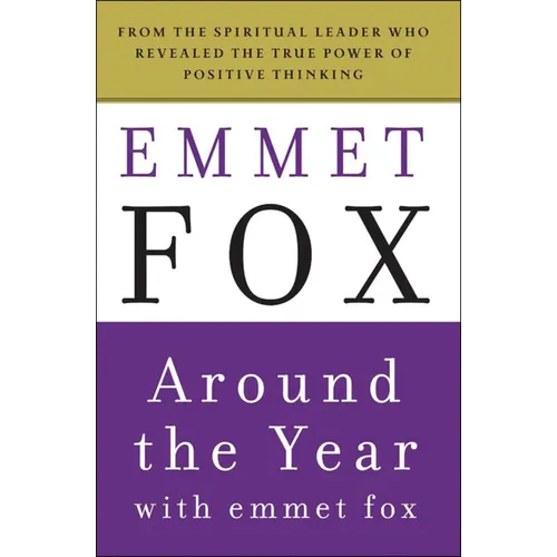 Around the Year with Emmet Fox: A Book of Daily Readings
