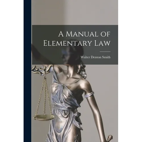 A Manual of Elementary Law