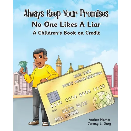 Always Keep Your Promises No One Likes A Liar: A Children's Book On Credit