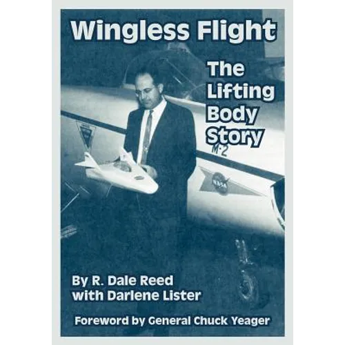 Wingless Flight: The Lifting Body Story