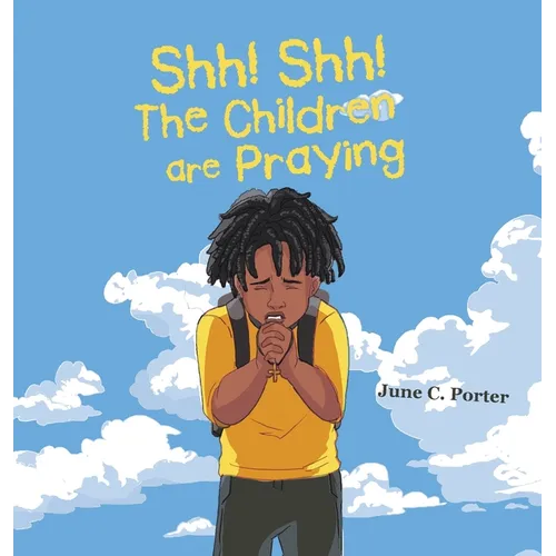 Shh! Shh! The Children are Praying