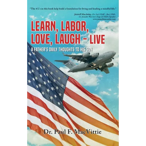 Learn, Labor, Love, Laugh - Live: A Father's Daily Thoughts to His Son