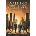 Walking with the Good Samaritan: Servant Leadership for a New Era