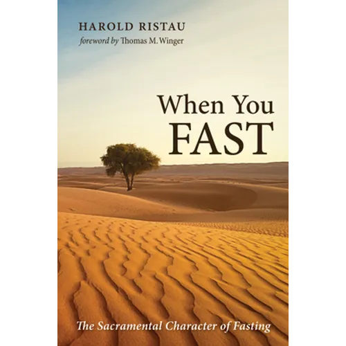 When You Fast: The Sacramental Character of Fasting