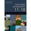 Teaching Geography 11-18: A Conceptual Approach