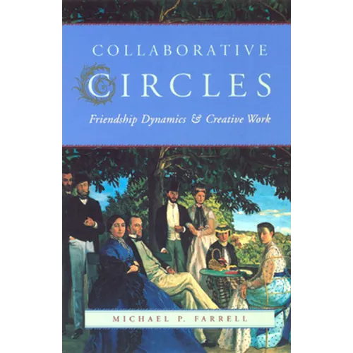Collaborative Circles: Friendship Dynamics and Creative Work