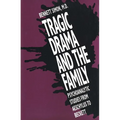 Tragic Drama and the Family: Psychoanalytic Studies from Aeschylus to Beckett