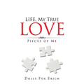 LIFE, My True Love: Pieces of Me