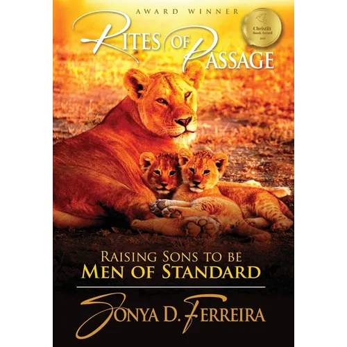 Rites of Passage: Raising Sons to Be Men of Standard