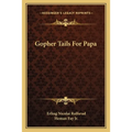 Gopher Tails For Papa