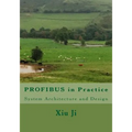 PROFIBUS in Practice: System Architecture and Design