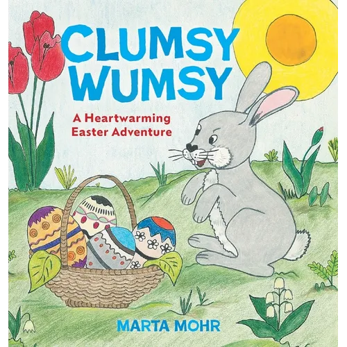 Clumsy Wumsy: A Heartwarming Easter Adventure