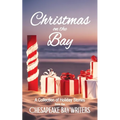 Christmas on the Bay: A Collection of Holiday Stories from the Chesapeake Bay Writers