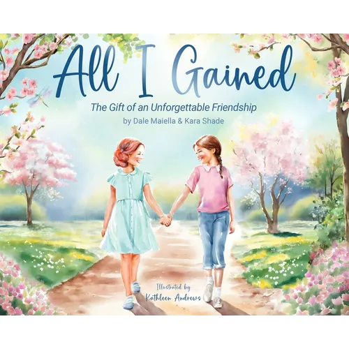 All I Gained: The Gift of an Unforgettable Friendship