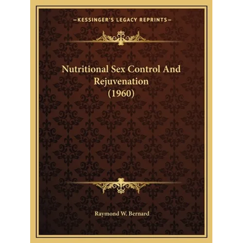 Nutritional Sex Control And Rejuvenation (1960)