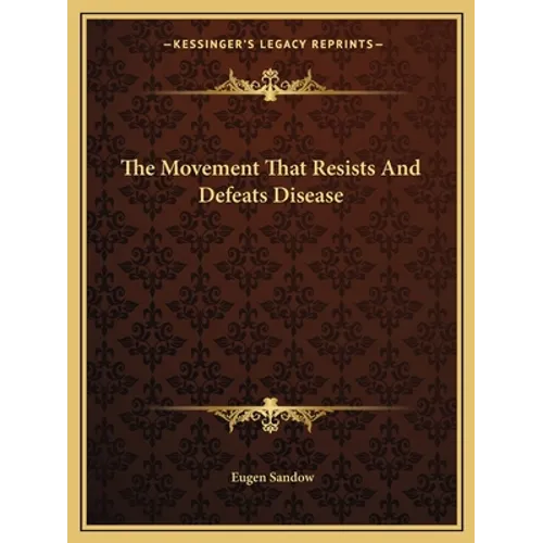 The Movement That Resists And Defeats Disease