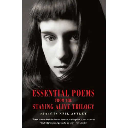 Essential Poems from the Staying Alive Trilogy