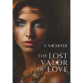 The Lost Valor of Love
