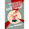 Shostakovich's Ballets and the Search for Soviet Dance