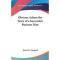 Obvious Adams the Story of a Successful Business Man