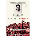My Name Is Number 4: A True Story from the Cultural Revolution