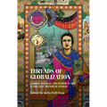 Threads of Globalization: Fashion, Textiles, and Gender in Asia in the Long Twentieth Century