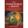 The Inner World of Money: Taking Control of Your Financial Decisions and Behaviors
