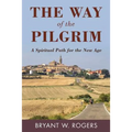 The Way of the Pilgrim: A Spiritual Path for the New Age