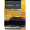 New Kinds of Smart: How the Science of Learnable Intelligence Is Changing Education