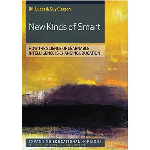 New Kinds of Smart: How the Science of Learnable Intelligence Is Changing Education