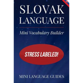 Slovak Language Mini Vocabulary Builder: Stress Labeled!