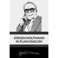 Jürgen Moltmann in Plain English