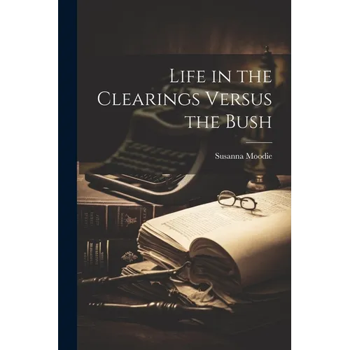 Life in the Clearings Versus the Bush