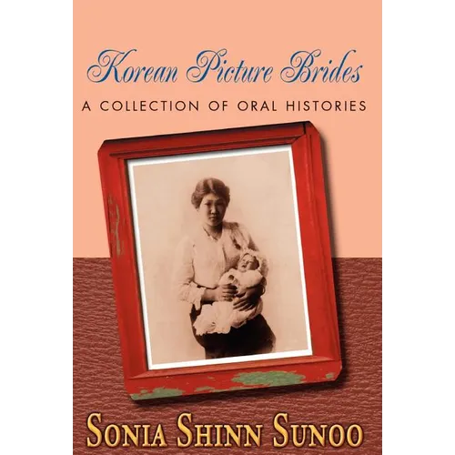Korean Picture Brides: A Collection of Oral Histories