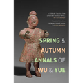 Spring and Autumn Annals of Wu and Yue: A Literary Translation of the First Chinese Novel, Wu Yue chunqiu