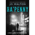 Ha'penny: A Story of a World That Could Have Been