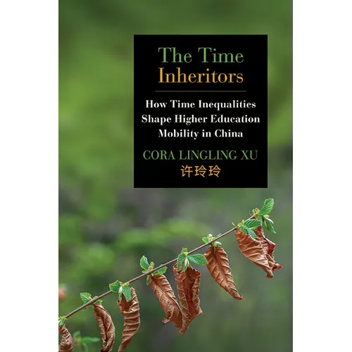 The Time Inheritors: How Time Inequalities Shape Higher Education Mobility in China