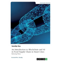 An Introduction to Blockchain and AI in Food Supply Chain in Smart Cities. Reducing Waste