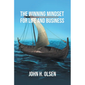 The Winning Mindset for Life and Business